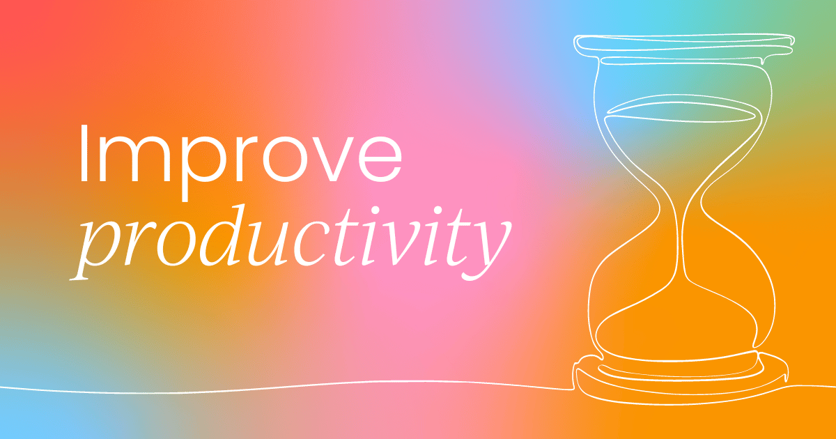 Mechanisms to improve your productivity  and gain back your time